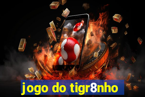 jogo do tigr8nho